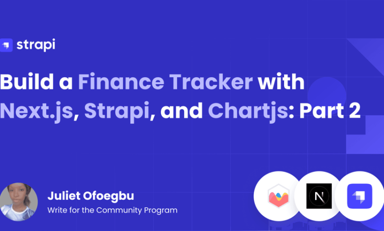 یک ردیاب مالی با Next.js، Strapi و Chartjs بسازید: قسمت 2 یک ردیاب مالی با Next.js، Strapi و Chartjs بسازید: قسمت 2