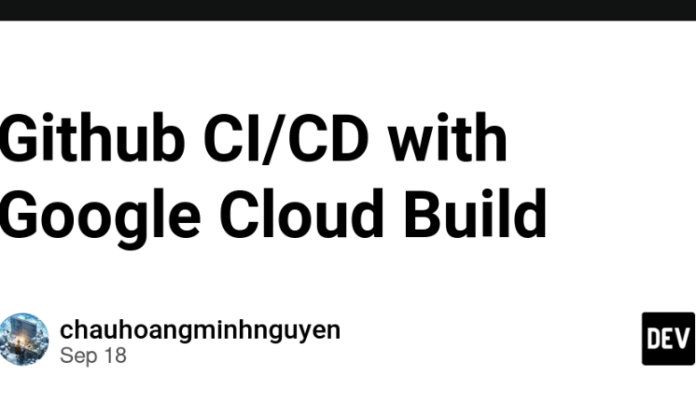 Github CI/CD با Google Cloud Build