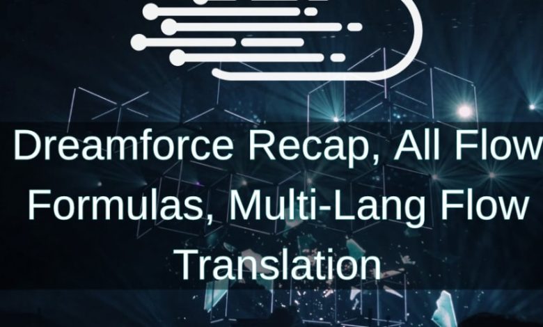 Recap Dreamforce، همه فرمول‌های جریان، ترجمه جریان چند زبانه
