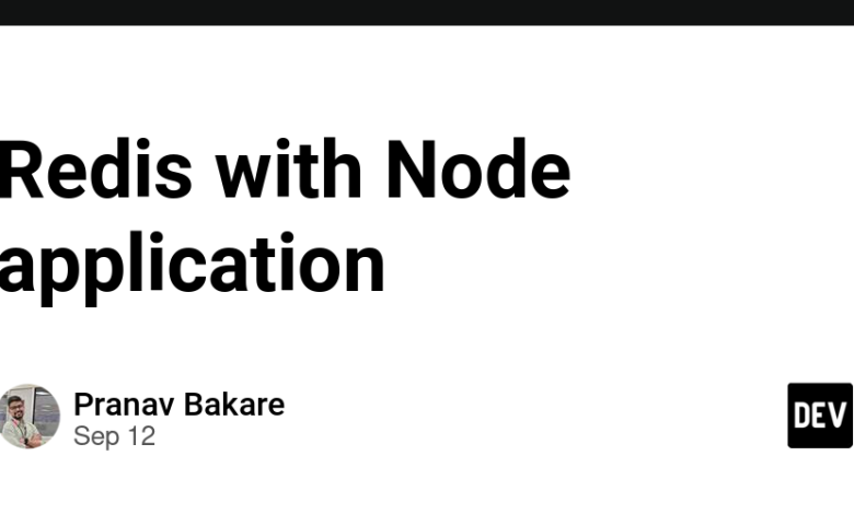 Redis با برنامه Node – DEV Community Redis با برنامه Node – DEV Community