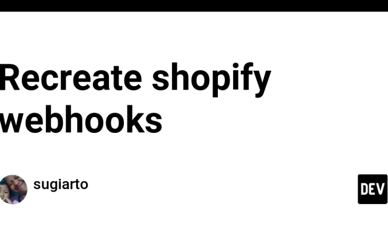 بازآفرینی shopify webhooks – انجمن DEV بازآفرینی shopify webhooks – انجمن DEV