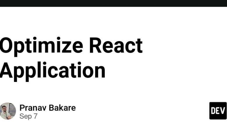 بهینه سازی React Application – DEV Community بهینه سازی React Application – DEV Community