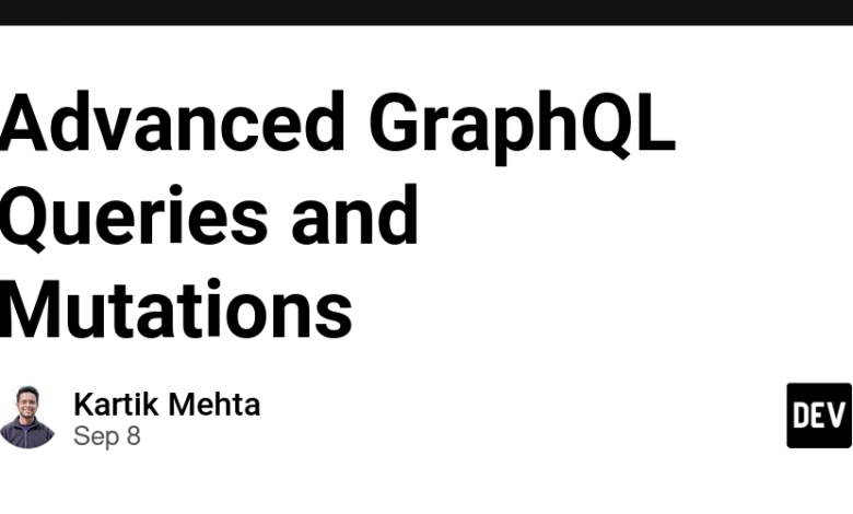 جستارها و جهش های پیشرفته GraphQL جستارها و جهش های پیشرفته GraphQL