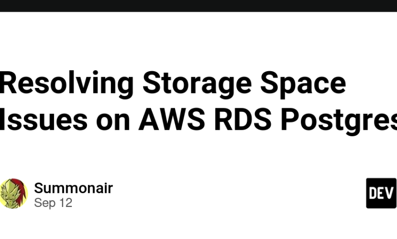 حل مشکلات فضای ذخیره سازی در AWS RDS Postgres حل مشکلات فضای ذخیره سازی در AWS RDS Postgres
