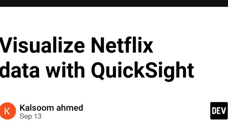 داده های Netflix را با QuickSight تجسم کنید داده های Netflix را با QuickSight تجسم کنید