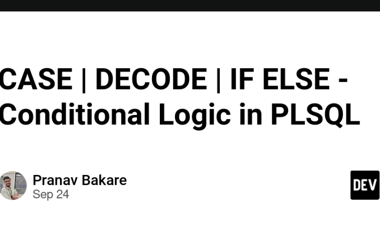 مورد | رمزگشایی | IF ELSE – منطق شرطی در PLSQL مورد | رمزگشایی | IF ELSE – منطق شرطی در PLSQL