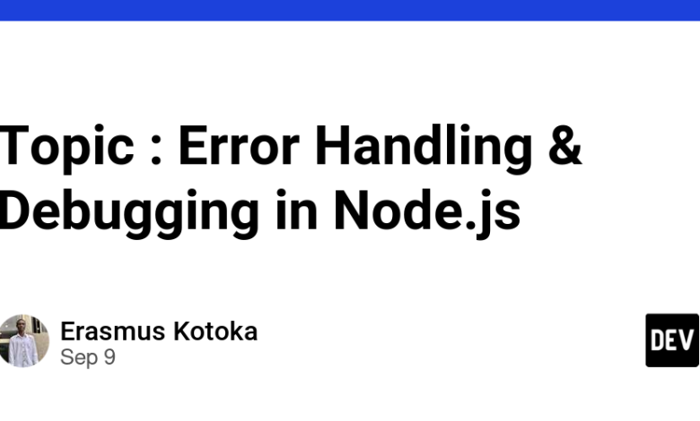 موضوع: مدیریت خطا و اشکال زدایی در Node.js 🔧🐛