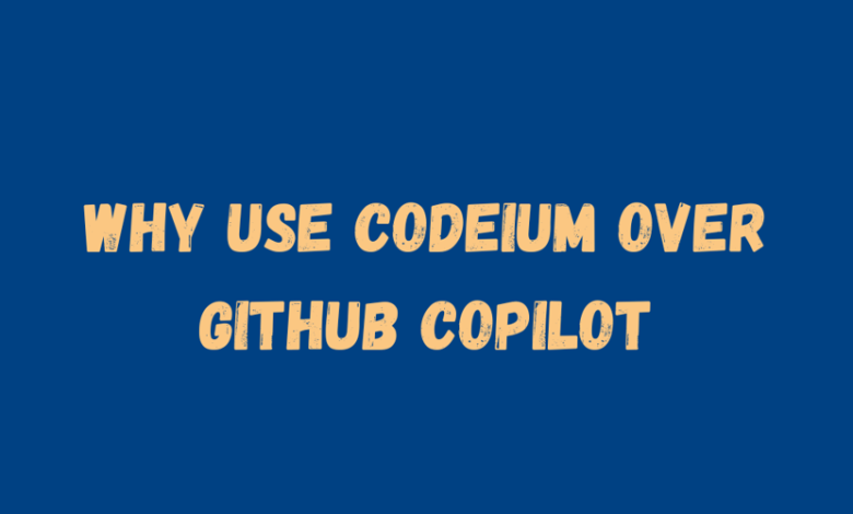 چرا از Codeium در GitHub Copilot استفاده کنید؟ چرا از Codeium در GitHub Copilot استفاده کنید؟