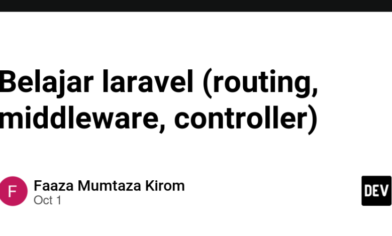 Belajar laravel (مسیریابی، میان افزار، کنترلر) Belajar laravel (مسیریابی، میان افزار، کنترلر)