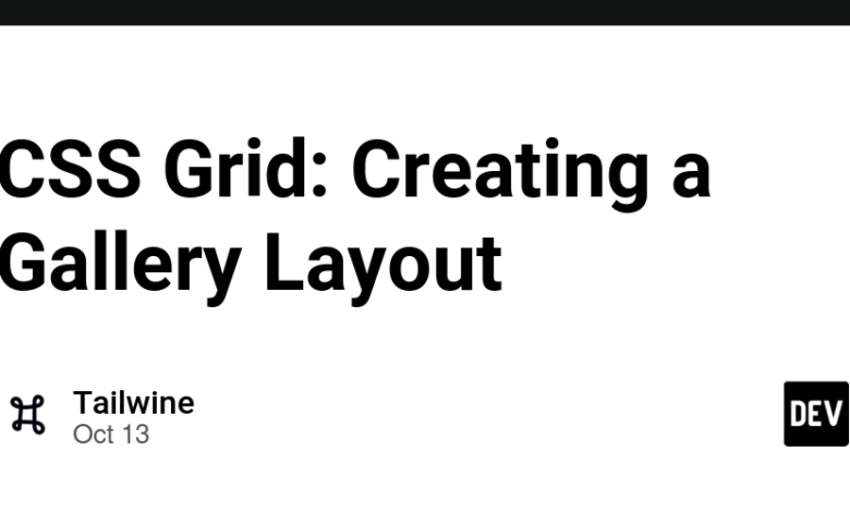 CSS Grid: ایجاد یک طرح گالری CSS Grid: ایجاد یک طرح گالری