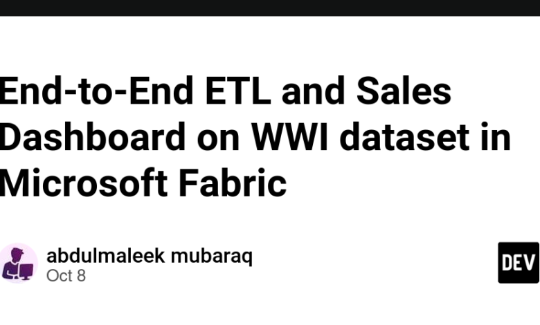 ETL و داشبورد فروش End-to-End در مجموعه داده WWI در مایکروسافت فابریک