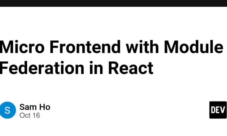 Micro Frontend با ماژول فدراسیون در React Micro Frontend با ماژول فدراسیون در React