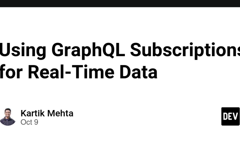 استفاده از اشتراک های GraphQL برای داده های زمان واقعی استفاده از اشتراک های GraphQL برای داده های زمان واقعی