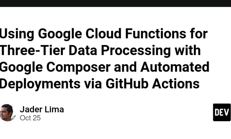 استفاده از توابع Google Cloud برای پردازش داده های سه لایه با Google Composer و استقرار خودکار از طریق GitHub Actions استفاده از توابع Google Cloud برای پردازش داده های سه لایه با Google Composer و استقرار خودکار از طریق GitHub Actions