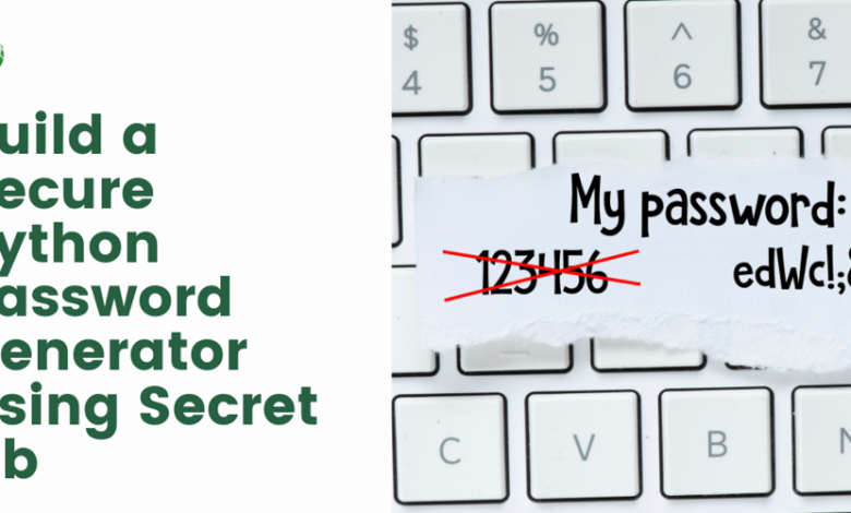 با استفاده از Secret Lib یک سازنده رمز عبور امن پایتون بسازید با استفاده از Secret Lib یک سازنده رمز عبور امن پایتون بسازید