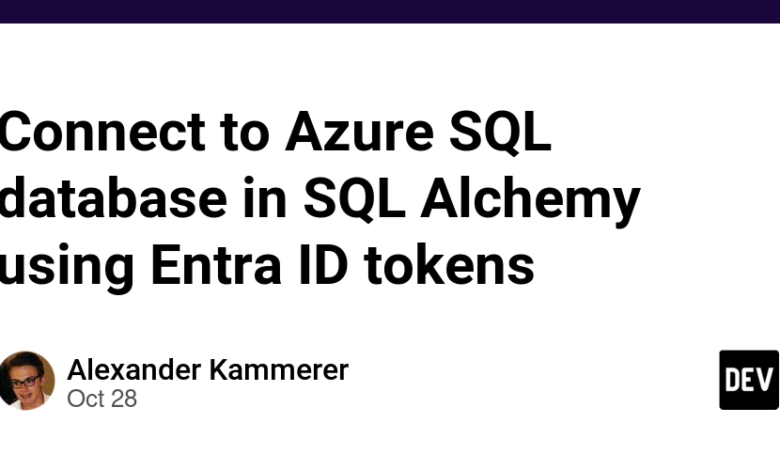 با استفاده از توکن های Entra ID به پایگاه داده Azure SQL در SQL Alchemy متصل شوید با استفاده از توکن های Entra ID به پایگاه داده Azure SQL در SQL Alchemy متصل شوید
