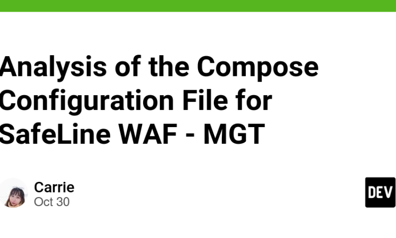تجزیه و تحلیل فایل پیکربندی Compose برای SafeLine WAF – MGT