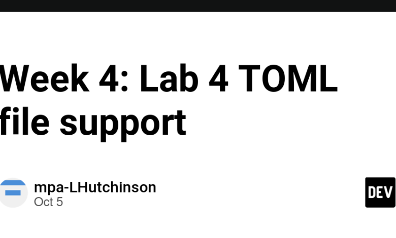 هفته 4: پشتیبانی از فایل TOML آزمایشگاه 4 هفته 4: پشتیبانی از فایل TOML آزمایشگاه 4