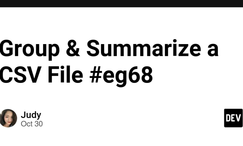 یک فایل CSV #eg68 را گروه و خلاصه کنید