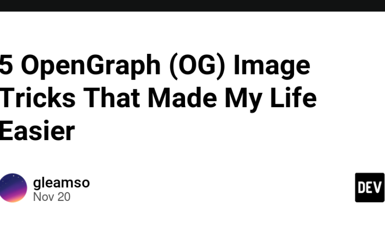 5 ترفند تصویر OpenGraph (OG) که زندگی من را آسان‌تر کرد 🎨