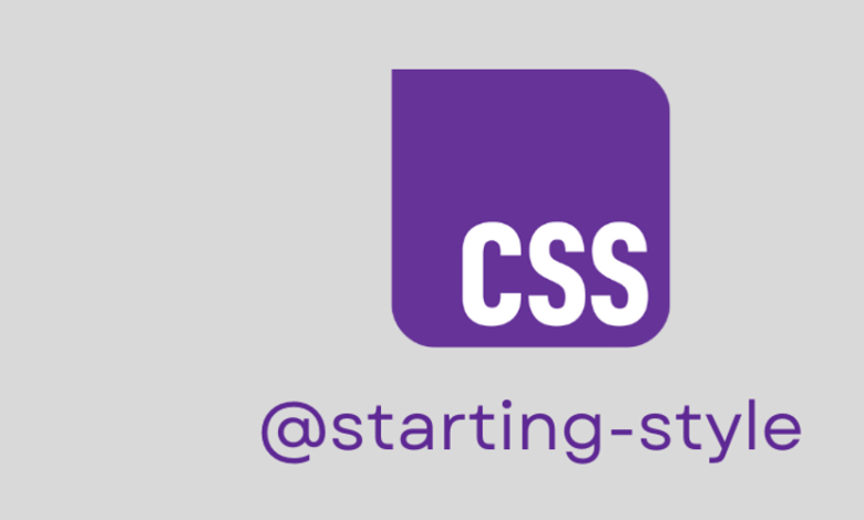 CSS: @starting-style یک قانون جدید و جالب CSS: @starting-style یک قانون جدید و جالب