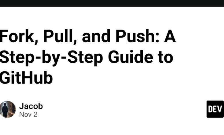 Fork, Pull, and Push: راهنمای گام به گام GitHub Fork, Pull, and Push: راهنمای گام به گام GitHub
