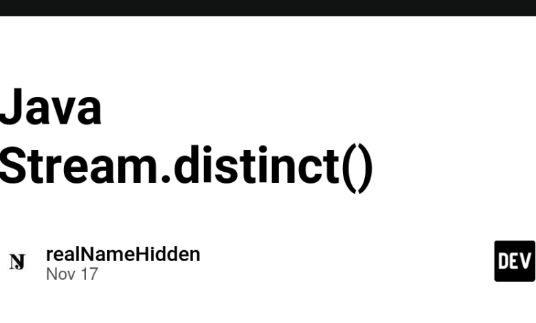 Java Stream.distinct() – انجمن DEV Java Stream.distinct() – انجمن DEV