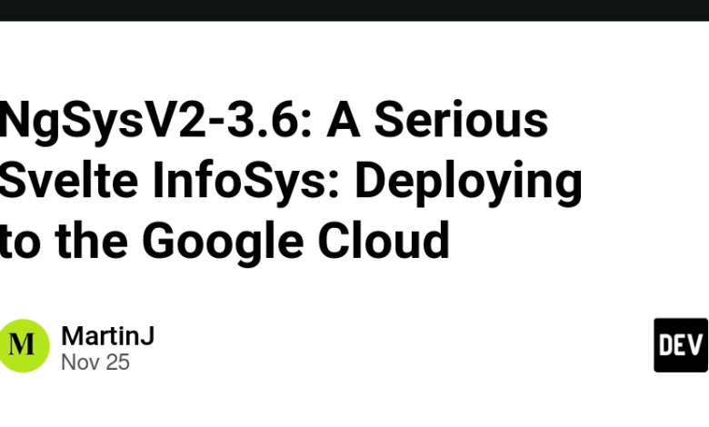 NgSysV2-3.6: A Serious Svelte InfoSys: استقرار در Google Cloud NgSysV2-3.6: A Serious Svelte InfoSys: استقرار در Google Cloud
