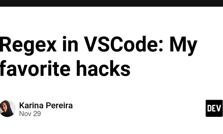Regex در VSCode: هک های مورد علاقه من Regex در VSCode: هک های مورد علاقه من
