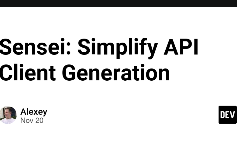 Sensei: ساده سازی API Client Generation