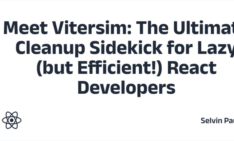 The Ultimate Cleanup Sidekick for Lazy (اما کارآمد!) React Developers The Ultimate Cleanup Sidekick for Lazy (اما کارآمد!) React Developers