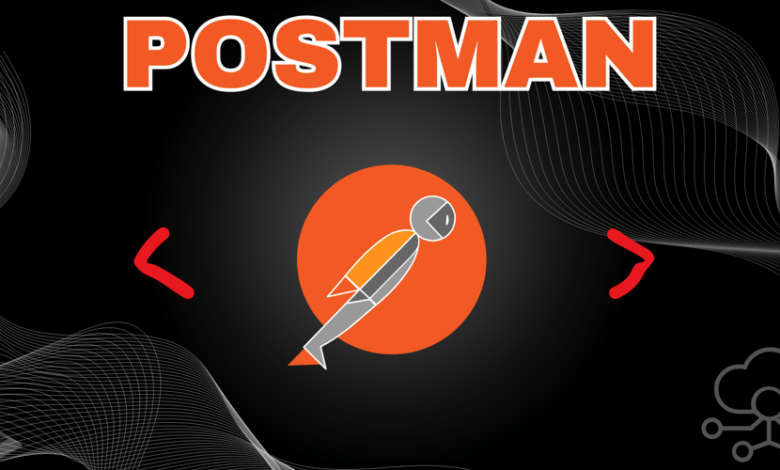 استفاده از Postman برای تست API: راهنمای کامل استفاده از Postman برای تست API: راهنمای کامل