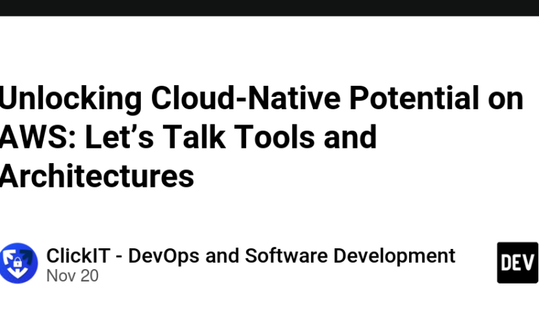 باز کردن پتانسیل Cloud-Native در AWS: Let's Talk Tools and Architectures 🌐 باز کردن پتانسیل Cloud-Native در AWS: Let's Talk Tools and Architectures 🌐