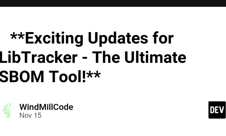 🚀 **به روز رسانی های هیجان انگیز برای LibTracker – ابزار نهایی SBOM!** 🚀 🚀 **به روز رسانی های هیجان انگیز برای LibTracker – ابزار نهایی SBOM!** 🚀