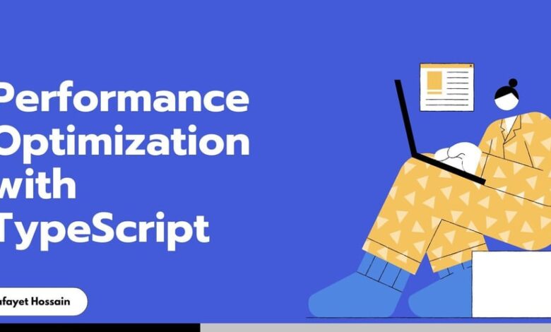 بهینه سازی عملکرد با TypeScript – انجمن DEV بهینه سازی عملکرد با TypeScript – انجمن DEV