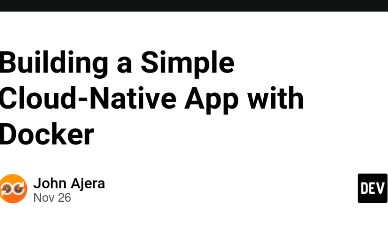 ساخت یک برنامه ساده Cloud-Native با Docker ساخت یک برنامه ساده Cloud-Native با Docker