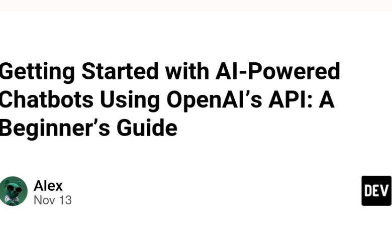 شروع با چت ربات های مجهز به هوش مصنوعی با استفاده از API OpenAI: راهنمای مبتدیان شروع با چت ربات های مجهز به هوش مصنوعی با استفاده از API OpenAI: راهنمای مبتدیان