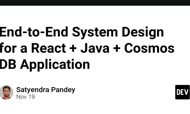 طراحی سیستم انتها به انتها برای یک برنامه React + Java + Cosmos DB طراحی سیستم انتها به انتها برای یک برنامه React + Java + Cosmos DB
