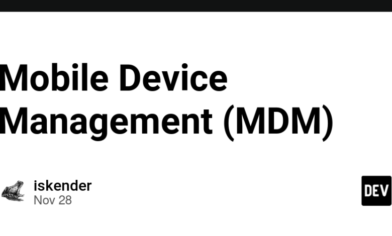 مدیریت دستگاه تلفن همراه (MDM) – انجمن DEV مدیریت دستگاه تلفن همراه (MDM) – انجمن DEV