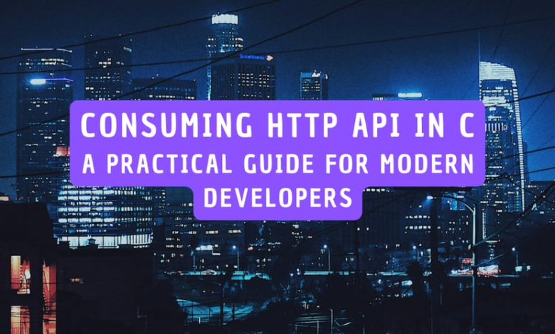 مصرف API ها در C: راهنمای عملی برای توسعه دهندگان مدرن