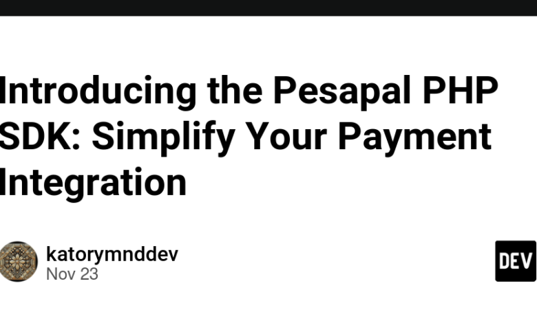 معرفی Pesapal PHP SDK: ادغام پرداخت خود را ساده کنید معرفی Pesapal PHP SDK: ادغام پرداخت خود را ساده کنید