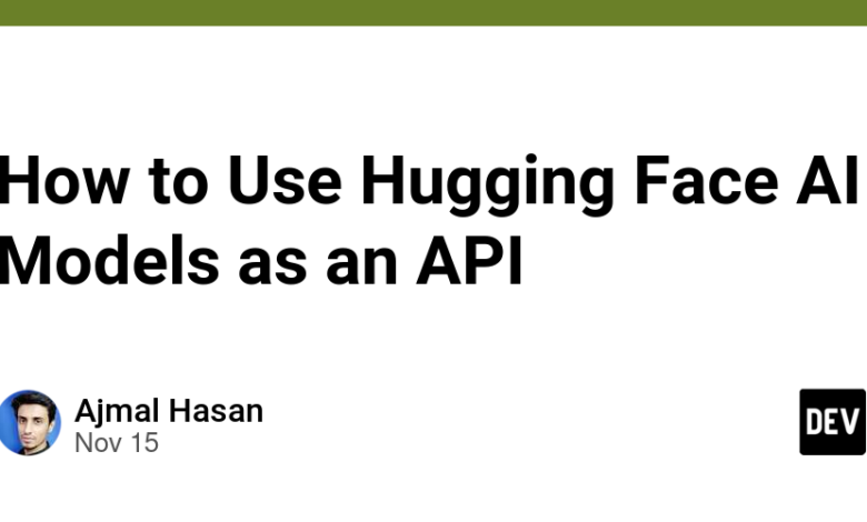نحوه استفاده از مدل های هوش مصنوعی Hugging Face به عنوان یک API نحوه استفاده از مدل های هوش مصنوعی Hugging Face به عنوان یک API