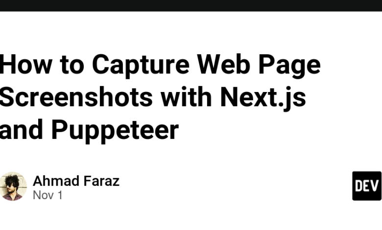 نحوه گرفتن اسکرین شات از صفحه وب با Next.js و Puppeteer نحوه گرفتن اسکرین شات از صفحه وب با Next.js و Puppeteer