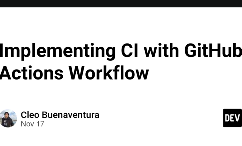 پیاده سازی CI با GitHub Actions Workflow پیاده سازی CI با GitHub Actions Workflow