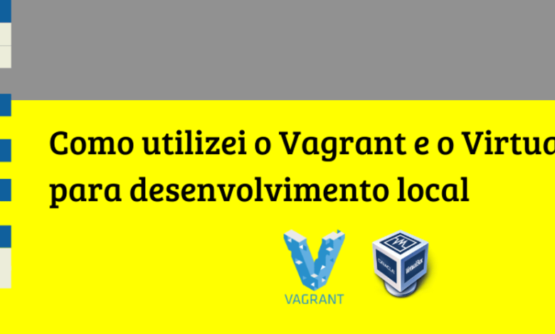 چگونه از Vagrant و Virtual Box برای توسعه محلی استفاده کردم چگونه از Vagrant و Virtual Box برای توسعه محلی استفاده کردم