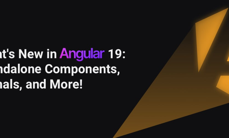 چیزهای جدید در Angular 19: اجزای مستقل، سیگنال‌ها و موارد دیگر!