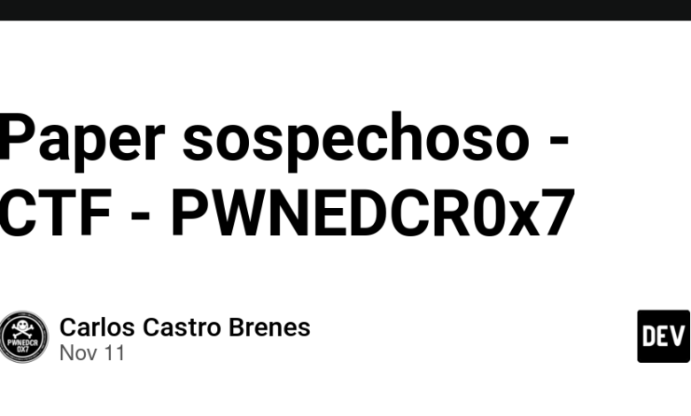 کاغذ sospechoso – CTF – PWNEDCR0x7 کاغذ sospechoso – CTF – PWNEDCR0x7