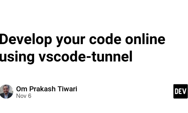 کد خود را به صورت آنلاین با استفاده از vscode-tunnel توسعه دهید کد خود را به صورت آنلاین با استفاده از vscode-tunnel توسعه دهید