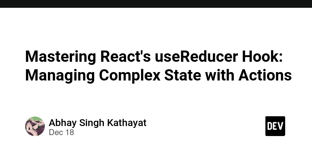 تسلط بر React's useReducer Hook: Managing Complex State with Actions