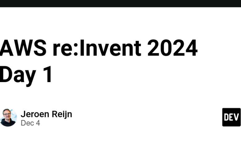 AWS re:Invent 2024 Day 1